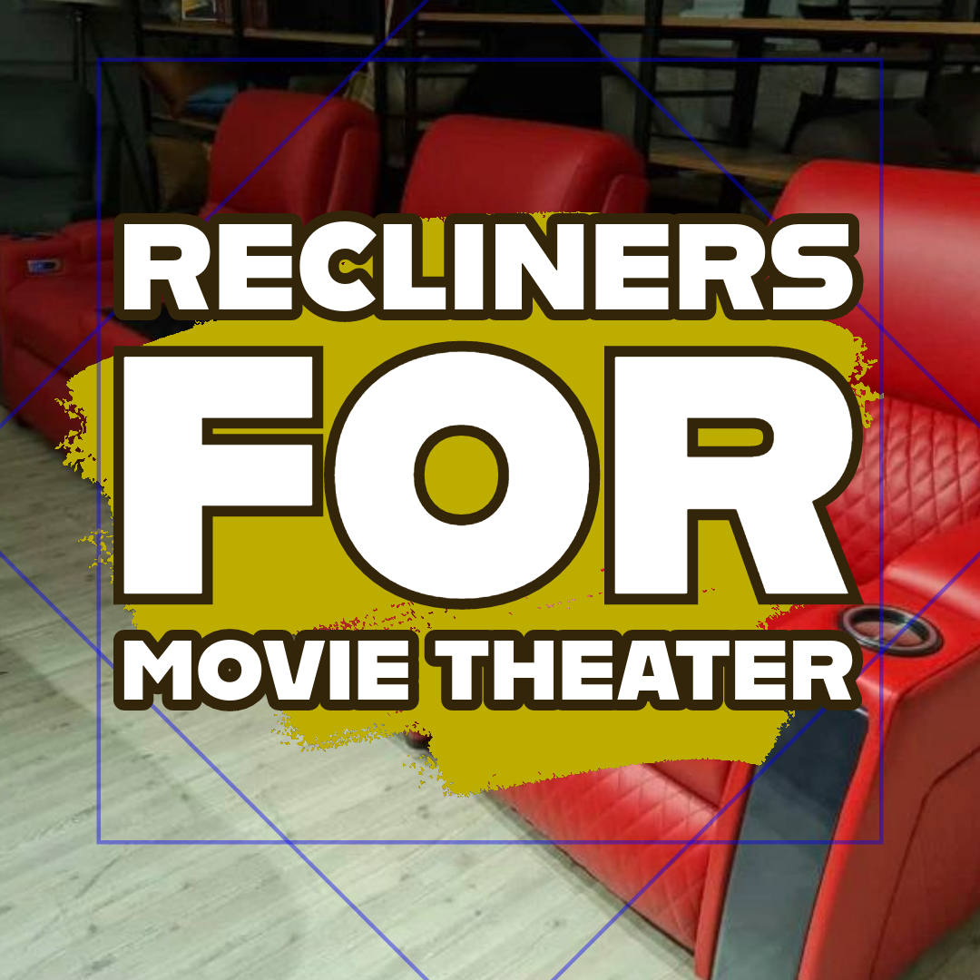Best Seats in a Movie Theater Chairium Recliners for Cinemas